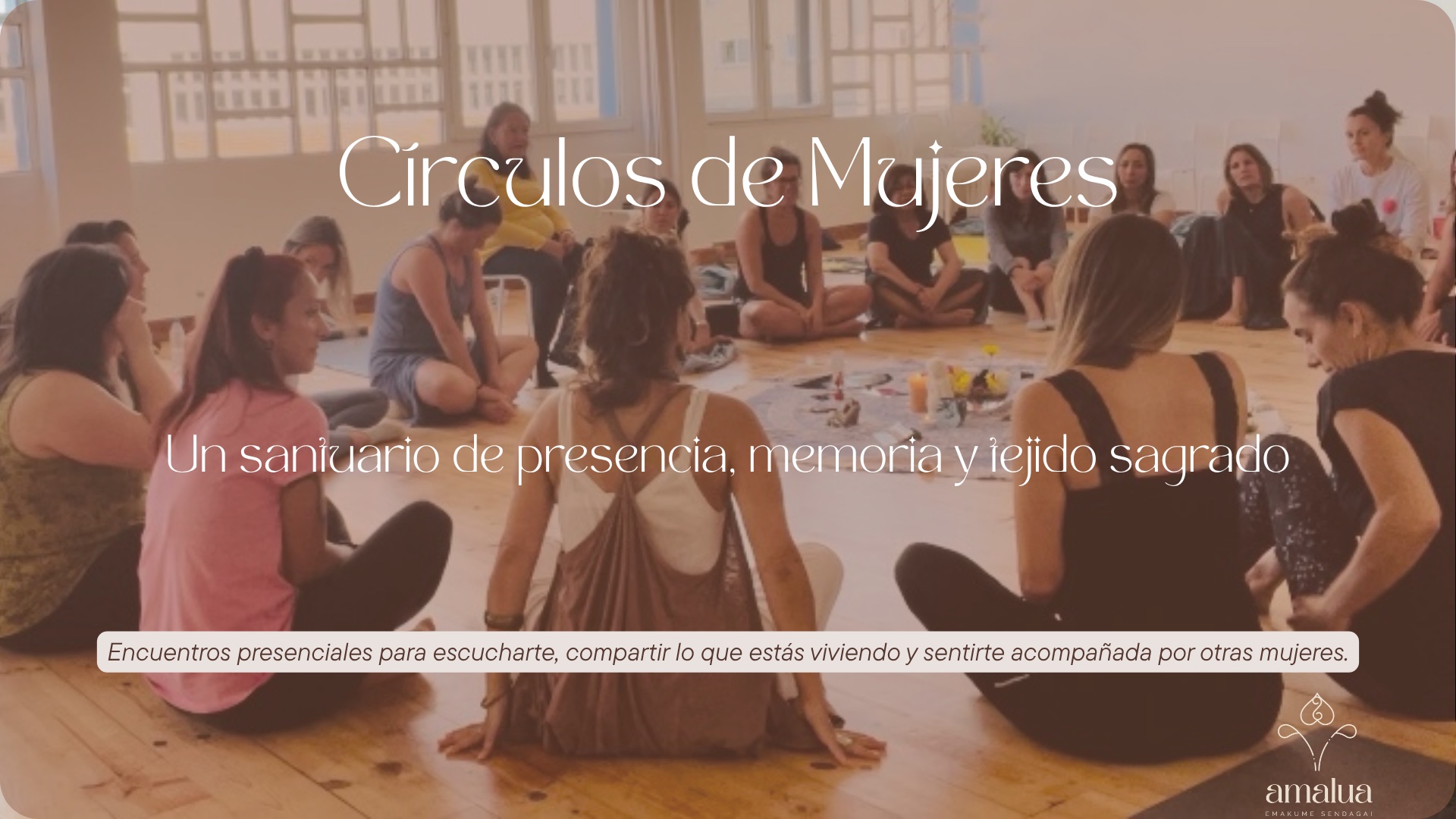 Círculos de Mujeres — un santuario de presencia, memoria y tejido sagrado